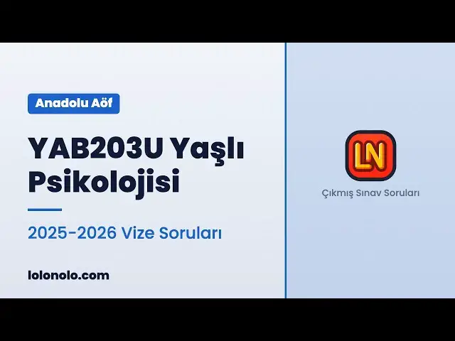 Video thumbnail for YAB203U Yaşlı Psikolojisi 2025-2026 Vize Soruları