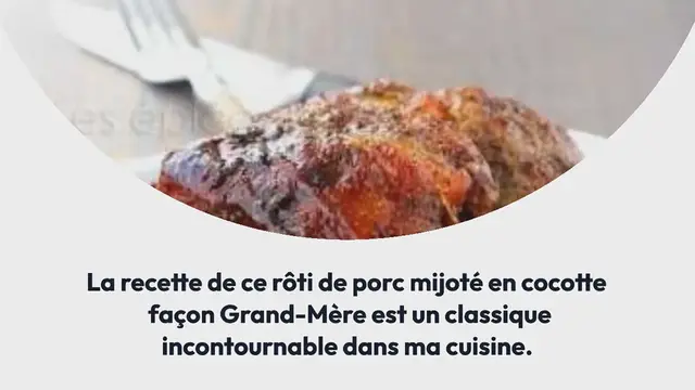 Video thumbnail for Mon Rôti de Porc mijoté en cocotte façon Grand-Mère