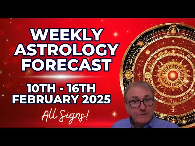 'Video thumbnail for Weekly Astrology & Horoscope Forecasts for 10th - 16th February 2025 + ALL SIGNS!'