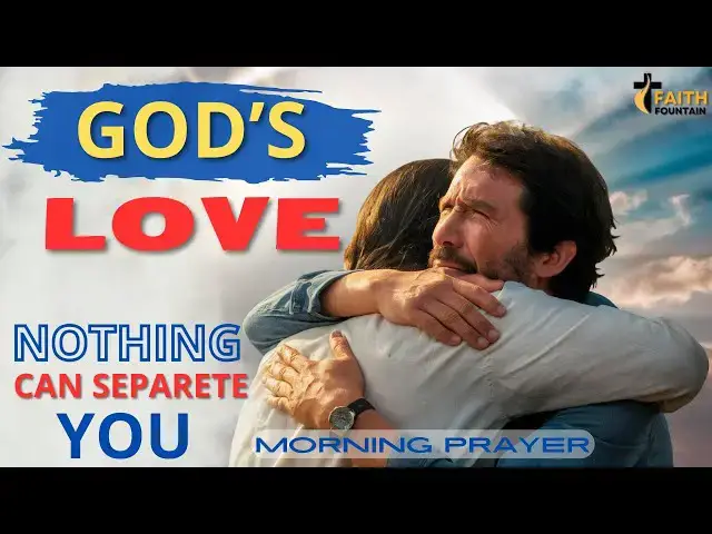 'Video thumbnail for PRAY WITH FAITH IN THE MORNING | FEEL THE LOVE OF GOD'