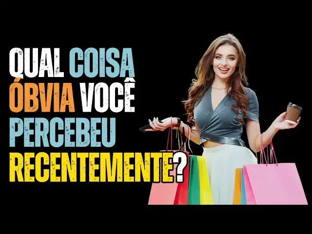 'Video thumbnail for Qual coisa óbvia você percebeu recentemente? | Part1'