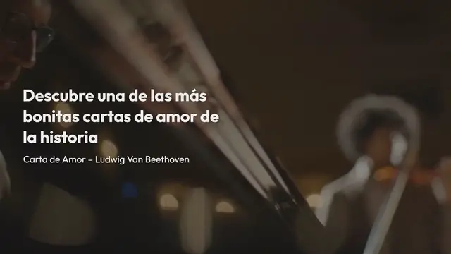 Video thumbnail for Carta de Amor – Ludwig Van Beethoven a la Amada inmortal