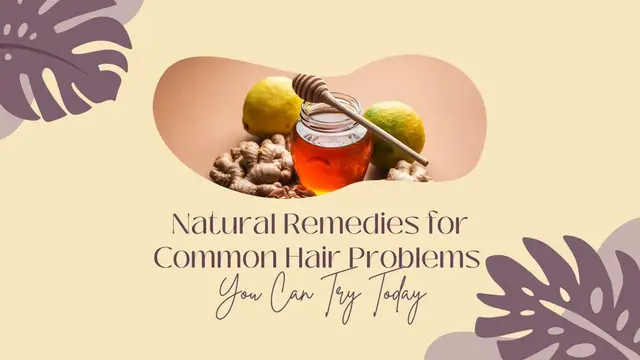 Video thumbnail for Natural Remedies for Common Hair Problems You Can Try Today