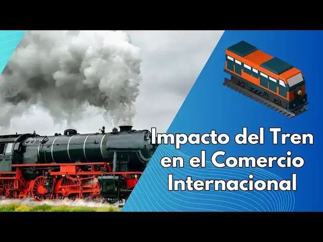 Video thumbnail for El Impacto del Tren en el Comercio Internacional: Una Mirada Profunda