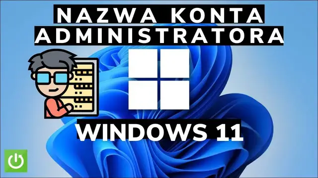 Video thumbnail for WINDOWS 11 ZMIANA NAZWY KONTA ADMINISTRATORA - JAK ZMIENIĆ NAZWĘ ADMINA W WINDOWSIE 11?