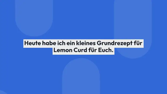 Video thumbnail for Lemon Curd {grundrezept}