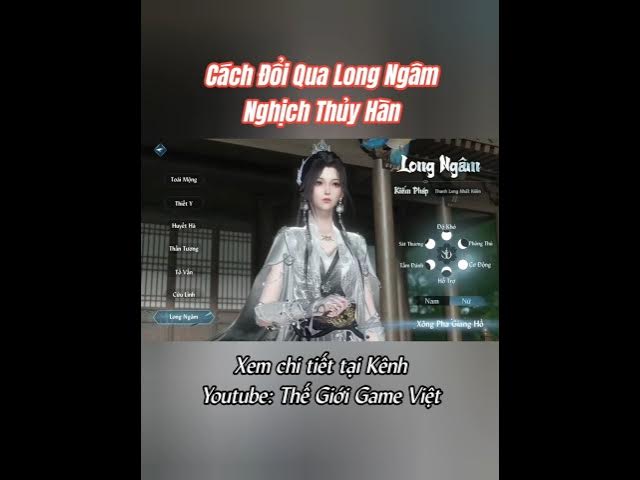 Video thumbnail for Cách Chuyển Sang Long Ngâm Trong Nghịch Thủy Hàn | Giữ Nguyên Nội Công & Trang Bị – Không Mất Build!