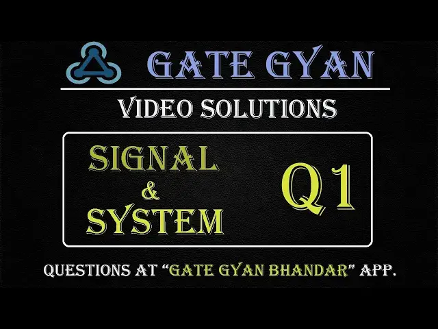 'Video thumbnail for BARC-2020 | Most Important Question | Signal & System Q-1 | GATE Gyan Bhandar App.| GATE  GYAN'