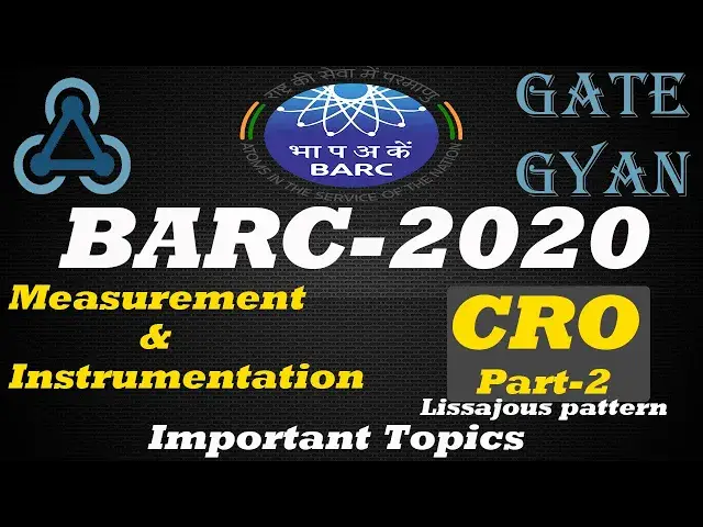 'Video thumbnail for BARC-2020 |Important Topics| Measurement & Instrumentation |CRO Part-2|Lissajous pattern |GATE GYAN|'