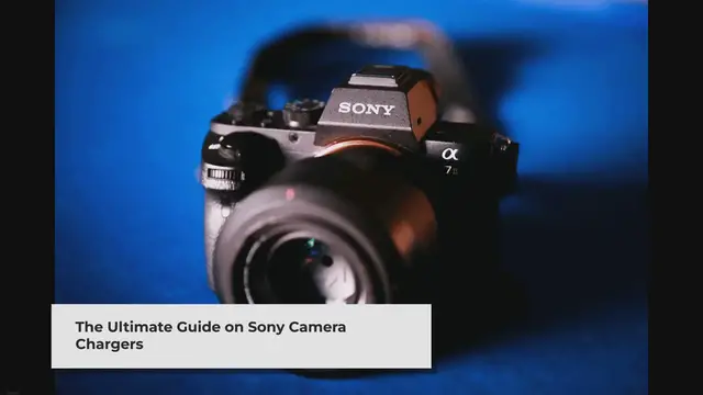 'Video thumbnail for Sony Camera Chargers: A Comprehensive Guide - The Xons'