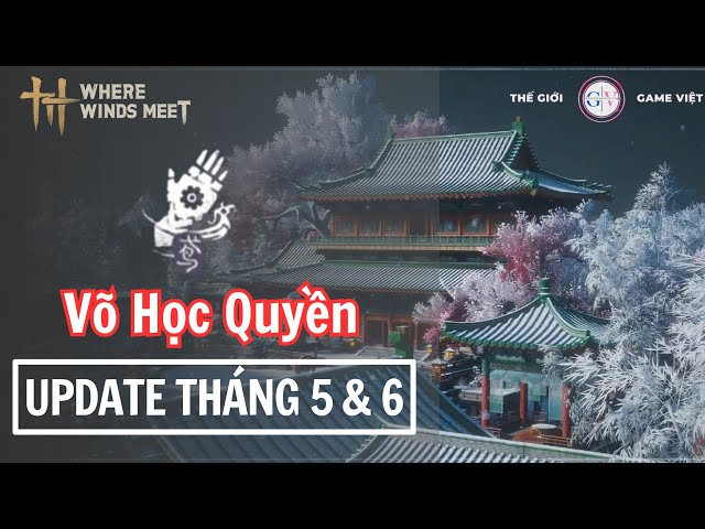 Video thumbnail for Where Winds Meet: Lộ Trình Cập Nhật Tháng 5-6 | Ra Mắt Hoàng Cung Khai Phong & Vũ Khí Mới!