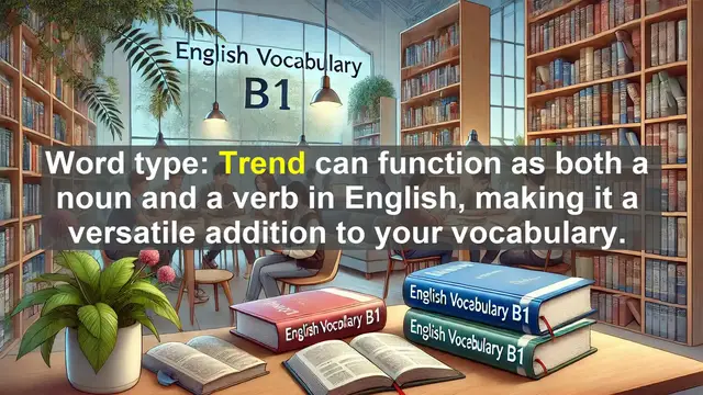 Video thumbnail for 2500 Must Know CEFR B1 Vocabulary - Understanding 'Trend': Its Meaning and Usage in English