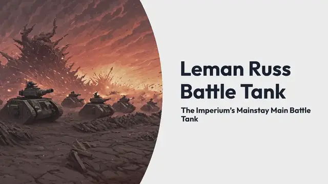 Video thumbnail for Leman Russ Tank: Conquering the Battlefields of the 41st Millennium