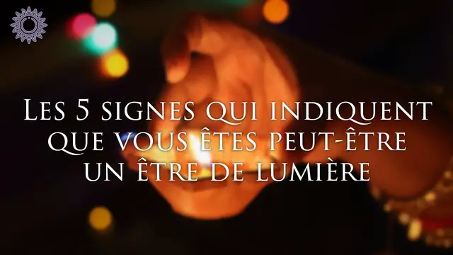 Video thumbnail for ☯ LES 5 SIGNES QUI INDIQUENT QUE VOUS ÊTES PEUT-ÊTRE UN ÊTRE DE LUMIÈRE