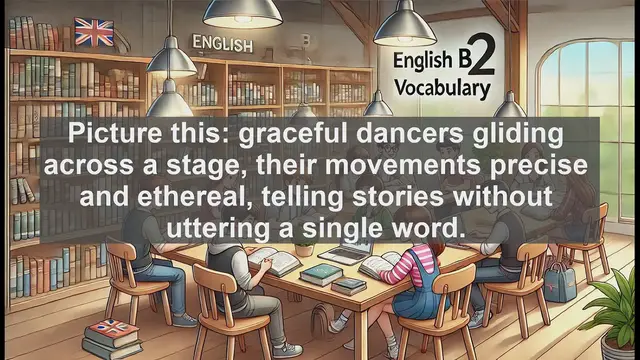 Video thumbnail for 1500 Must Know CEFR B2 Vocabulary - Ballet: Exploring the Art of Classical Dance