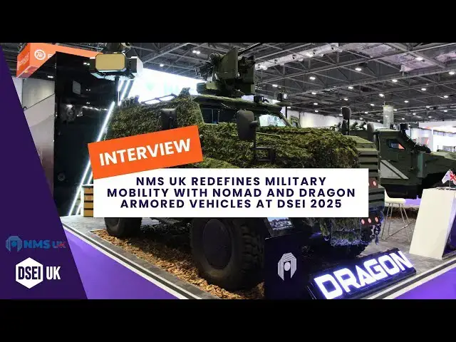 'Video thumbnail for NMS UK Redefines Military Mobility with Nomad and Dragon Armored Vehicles at DSEI 2025'