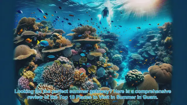 Video thumbnail for Top 10 Places to Visit in Summer in Guam: A Comprehensive Guide