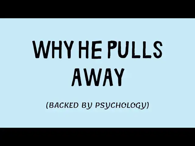 'Video thumbnail for Why He Pulls Away Right When You Get Closer (Psychological Reasons)'