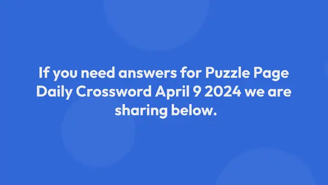 Video thumbnail for Find the Answer For Puzzle Page Crossword Clue April 9, 2024