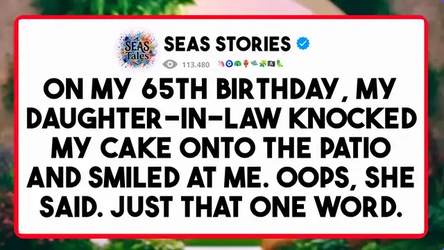 Video thumbnail for On my 65th birthday, my daughter-in-law knocked my cake onto the patio and smiled at me.