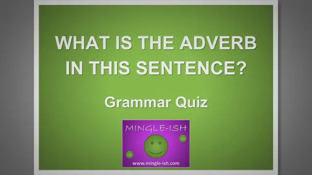 Video thumbnail for What is the Adverb in this Sentence? Grammar Quiz #1