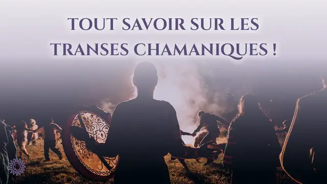 Video thumbnail for ☯ TOUT SAVOIR SUR LES TRANSES CHAMANIQUES
