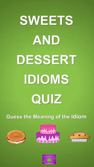 Video thumbnail for Sweets and Dessert Idioms Quiz: Guess the Meaning of the Idiom #1