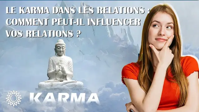Video thumbnail for ☯ LE KARMA DANS LES RELATIONS : COMMENT LE KARMA PEUT INFLUENCER VOS RELATIONS ?