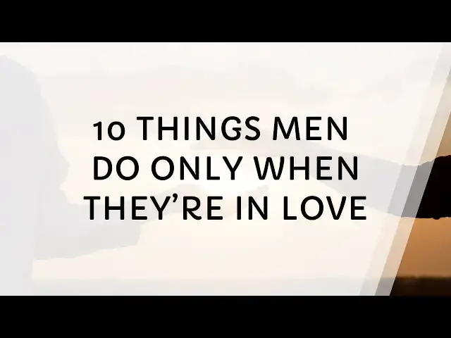 Video thumbnail for Things Men Do Only for the Woman They Truly Love | Relationship Advice for Women
