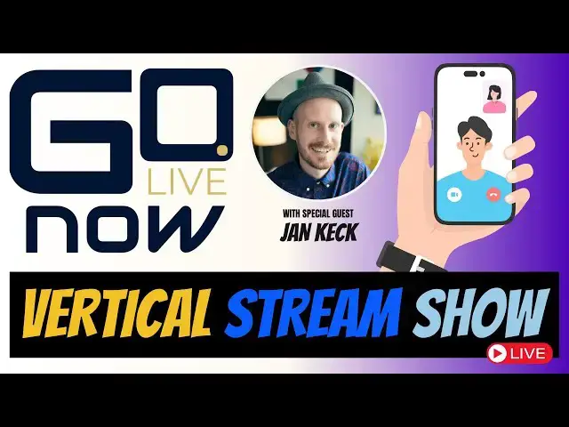 Video thumbnail for Go Live Now - Vertical Show With Jan Keck