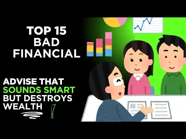 'Video thumbnail for Top 15 Bad Financial Advice That Sounds Smart but Destroys Wealth'