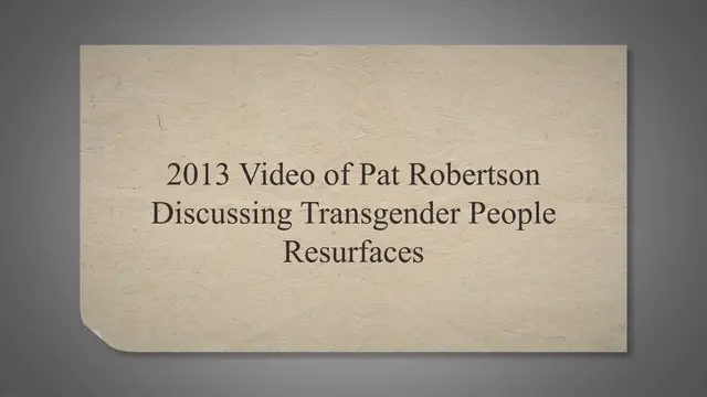 Video thumbnail for 2013 Video of Pat Robertson Discussing Transgender People Resurfaces
