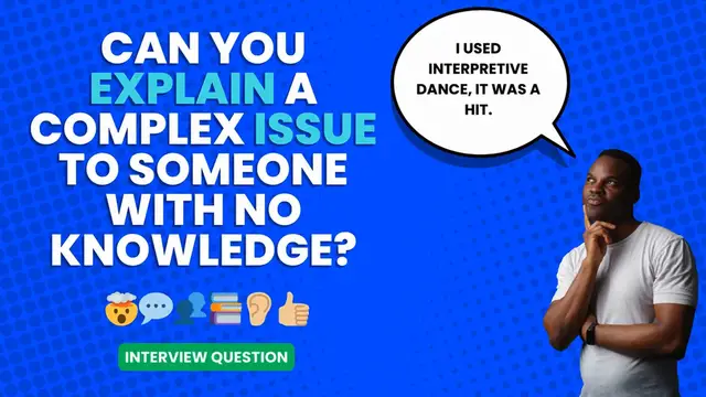 Video thumbnail for Give an example of a time when you had to explain a complex issue to someone _ Interview Question
