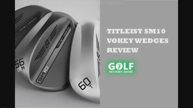 Video thumbnail for Review of the Titleist SM10 Vokey Wedges
