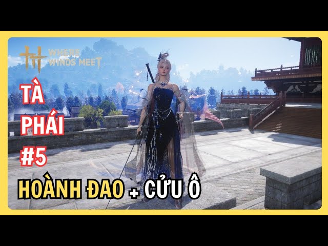 Video thumbnail for Tà Phái #5: Hoành Đao + Cửu Ô - Lối Build Tốc Độ & DPS Khủng | Where Winds Meet