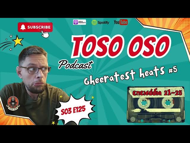 Video thumbnail for Gheeratest Heats #5 - Toso Oso Podcast - S03E125