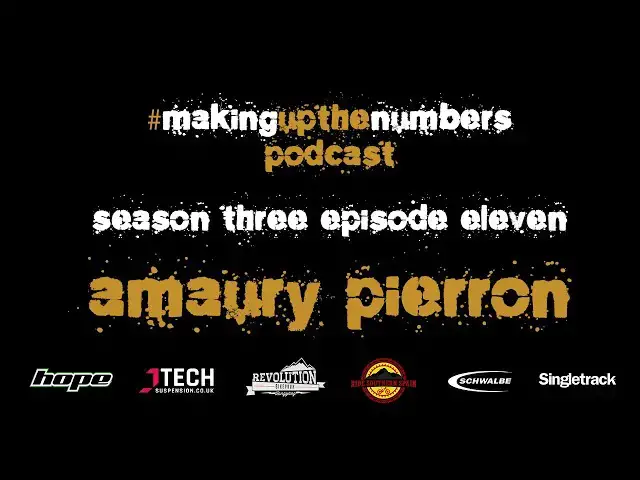 Video thumbnail for Making Up The Numbers Downhill Podcast: Interview with Amaury Pierron
