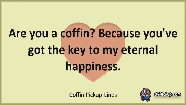 Video thumbnail for Coffin - Pickup-Lines & Rizz for Him & for Her
