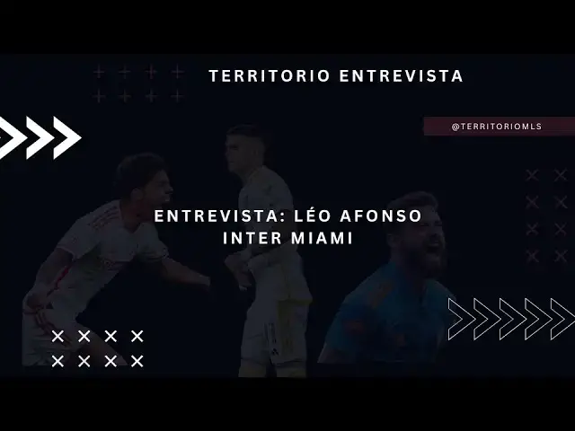 'Video thumbnail for Entrevista Exclusiva com Léo Afonso: Temporada do Inter Miami, Adaptação aos EUA e Playoffs na MLS!'