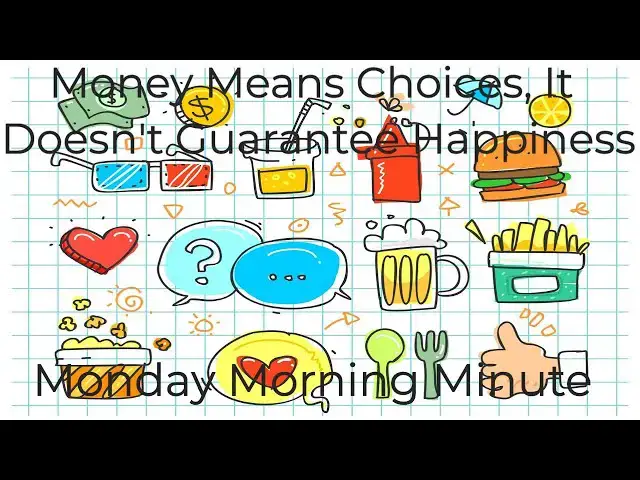 Video thumbnail for Money Means Choices, It Doesn't Guarantee Happiness