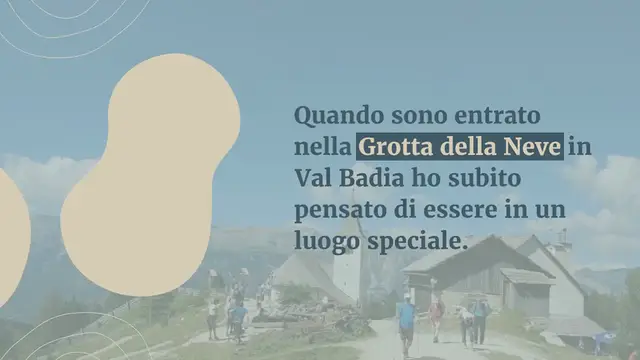 Video thumbnail for La Grotta della Neve in Val Badia