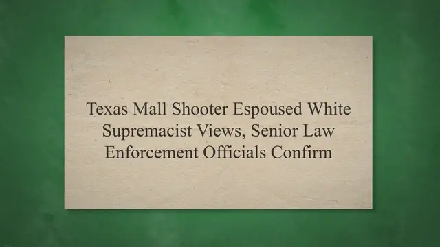 Video thumbnail for Texas Mall Shooter Espoused White Supremacist Views, Senior Law Enforcement Officials Confirm