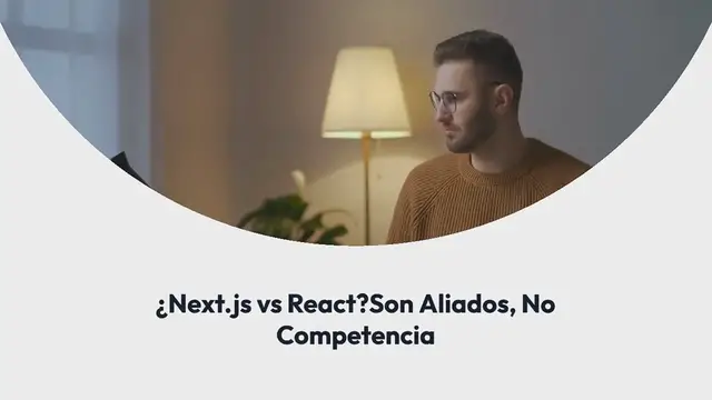 Video thumbnail for ¿Next.js vs React? Son Aliados, No Competencia