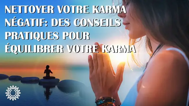 Video thumbnail for ☯ COMMENT NETTOYER VOTRE KARMA NÉGATIF : DES CONSEILS PRATIQUES POUR ÉQUILIBRER VOTRE KARMA
