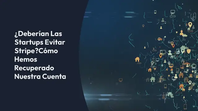 Video thumbnail for ¿Deberían Las Startups Evitar Stripe? Cómo Hemos Recuperado Nuestra Cuenta
