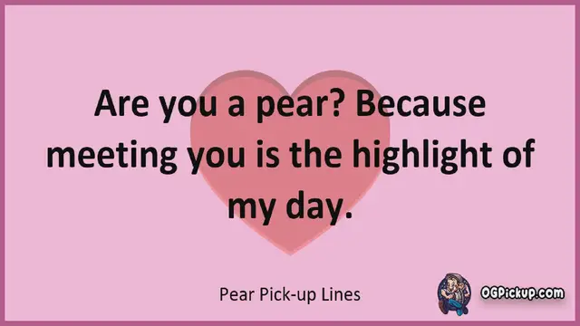 Video thumbnail for Pear - Pickup-Lines & Rizz for Him & for Her