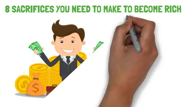 Video thumbnail for 8 Sacrifice You Need To Make To Get Rich