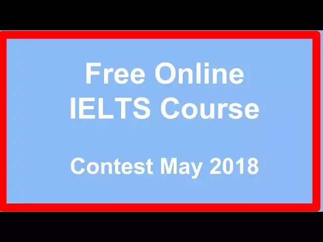 Video thumbnail for Free Online IELTS Course Contest (May 2018)
