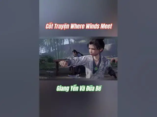 Video thumbnail for Cốt truyện Giang Yến & đứa bé trong Where Winds Meet – sự thật phía sau là gì?