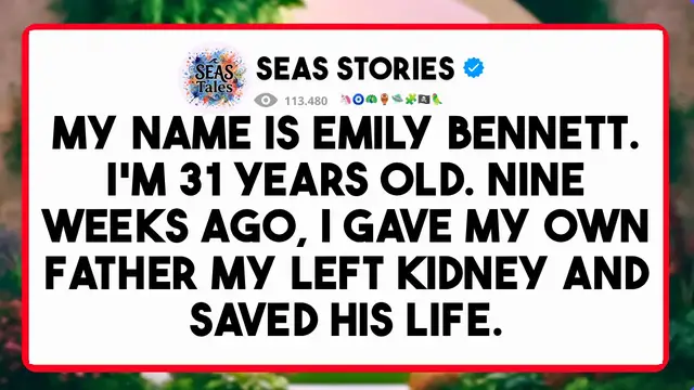 Video thumbnail for My name is Emily Bennett. I'm 31 years old. Nine weeks ago, I gave my own father my left kidney and saved his life.